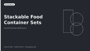Best Stackable Food Storage Container Sets for Small Kitchens