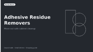 Best Adhesive Residue Removers for Rental Cabinets (Move-Out Safe)